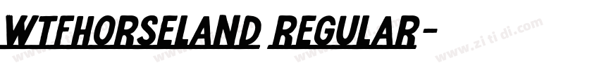 WtfHorseland Regular字体转换